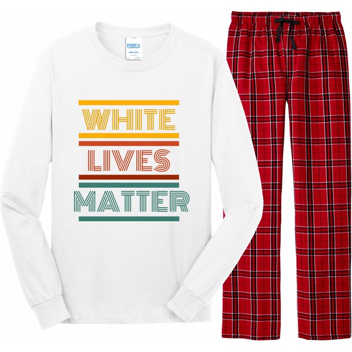 White Lives Matter Funny White Lives Matter Trending Political Humor Long Sleeve Pajama Set