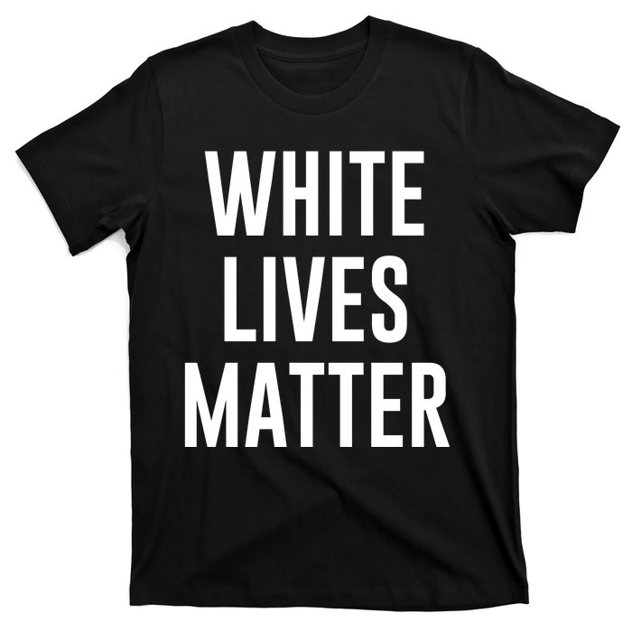 WHITE LIVES MATTER T-Shirt