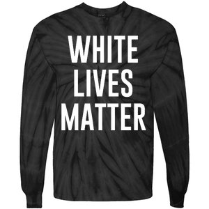 WHITE LIVES MATTER Tie-Dye Long Sleeve Shirt