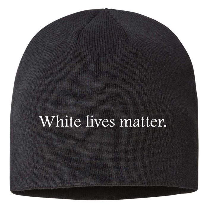 White Lives Matter Funny White Lives Matter Trending Political Humor Sustainable Beanie