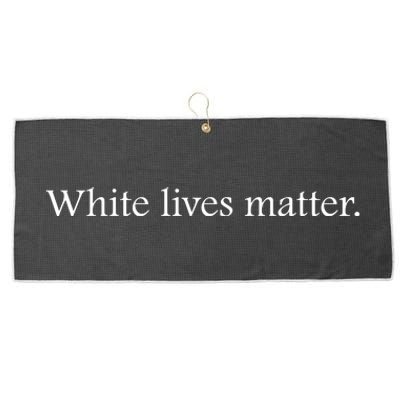 White Lives Matter Funny White Lives Matter Trending Political Humor Large Microfiber Waffle Golf Towel