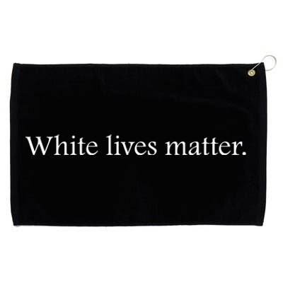 White Lives Matter Funny White Lives Matter Trending Political Humor Grommeted Golf Towel