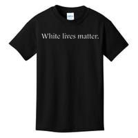 White Lives Matter Funny White Lives Matter Trending Political Humor Kids T-Shirt