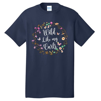 Wild Like My Curls Curly Haired For Women Girls Tall T-Shirt