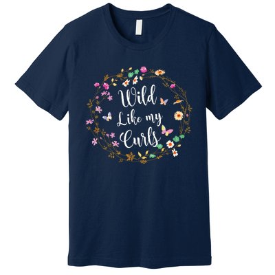 Wild Like My Curls Curly Haired For Women Girls Premium T-Shirt