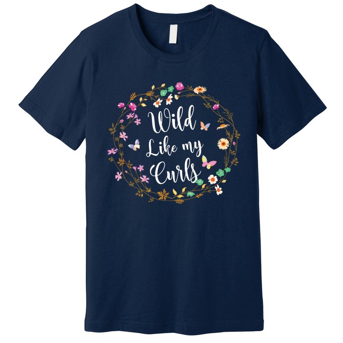 Wild Like My Curls Curly Haired For Women Girls Premium T-Shirt