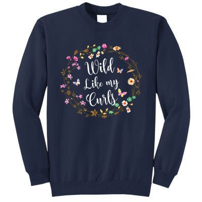 Wild Like My Curls Curly Haired For Women Girls Tall Sweatshirt