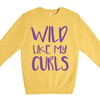 Wild Like My Curls Cute Curly Hair Design Premium Crewneck Sweatshirt