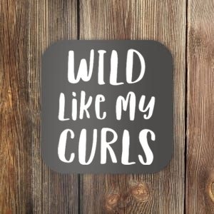 Wild Like My Curls Curly Haired Funny Coaster