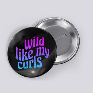 Wild Like My Curls / Cute Curly Hair / Hip 1960s Purple Gift Button