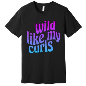 Wild Like My Curls / Cute Curly Hair / Hip 1960s Purple Gift Premium T-Shirt