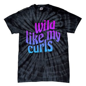 Wild Like My Curls / Cute Curly Hair / Hip 1960s Purple Gift Tie-Dye T-Shirt