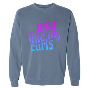 Wild Like My Curls / Cute Curly Hair / Hip 1960s Purple Gift Garment-Dyed Sweatshirt