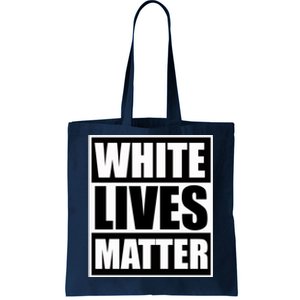 White Lives Matter Tote Bag