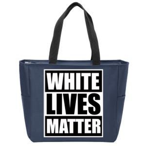 White Lives Matter Zip Tote Bag