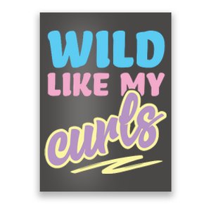 Wild Like My Curls Cute Curly Haired For Women Girls Poster