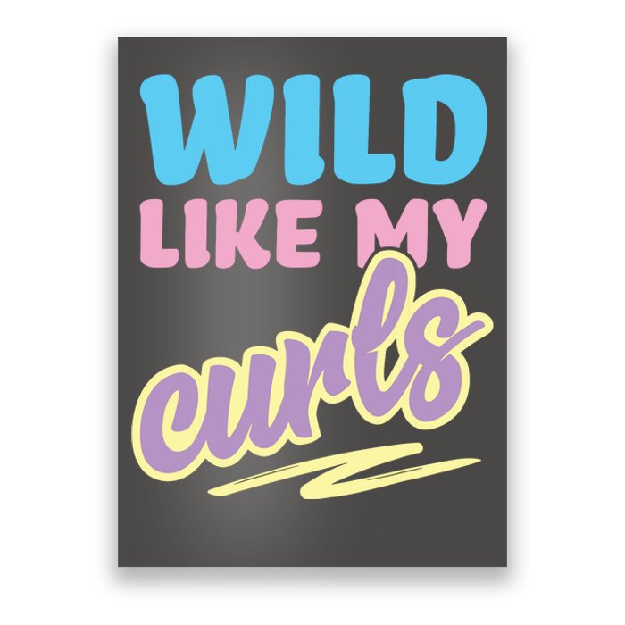 Wild Like My Curls Cute Curly Haired For Women Girls Poster