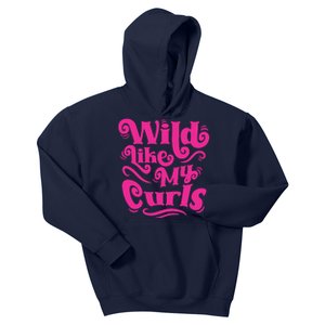 Wild Like My Curls For Curly Haired Kids And Adults Kids Hoodie