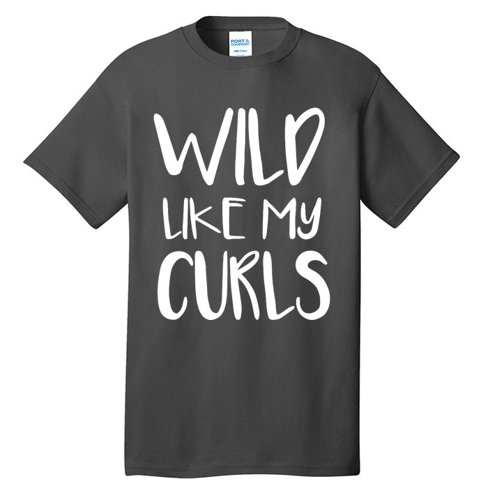 Wild Like My Curls Cute Curly Hair Design Tall T-Shirt