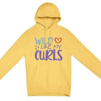 Wild Like My Curls Funny Curly Haired Girl Premium Pullover Hoodie