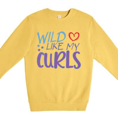 Wild Like My Curls Funny Curly Haired Girl Premium Crewneck Sweatshirt