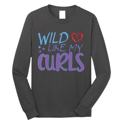 Wild Like My Curls Funny Curly Haired Girl Long Sleeve Shirt