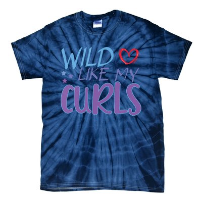 Wild Like My Curls Funny Curly Haired Girl Tie-Dye T-Shirt