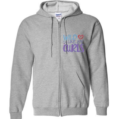 Wild Like My Curls Funny Curly Haired Girl Full Zip Hoodie