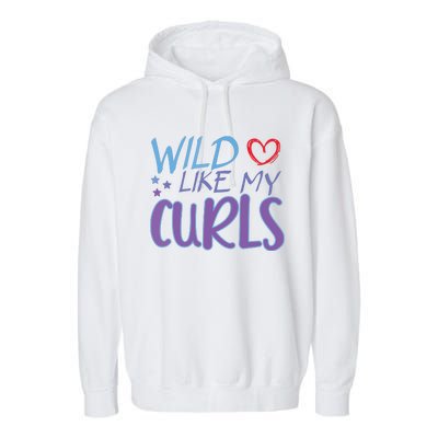 Wild Like My Curls Funny Curly Haired Girl Garment-Dyed Fleece Hoodie