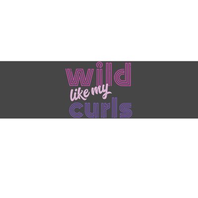 Wild Like My Curls Funny Cute Curly Haired People Quote Bumper Sticker