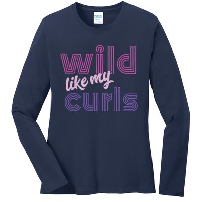 Wild Like My Curls Funny Cute Curly Haired People Quote Ladies Long Sleeve Shirt