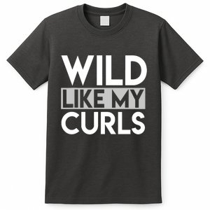 Wild Like My Curls Funny Saying Curly Haired T-Shirt