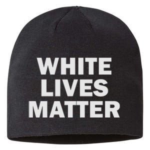 White Lives Matter All Lives Matter Black White Color Sustainable Beanie