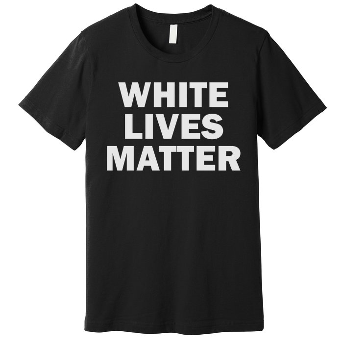 White Lives Matter All Lives Matter Black White Color Premium T-Shirt