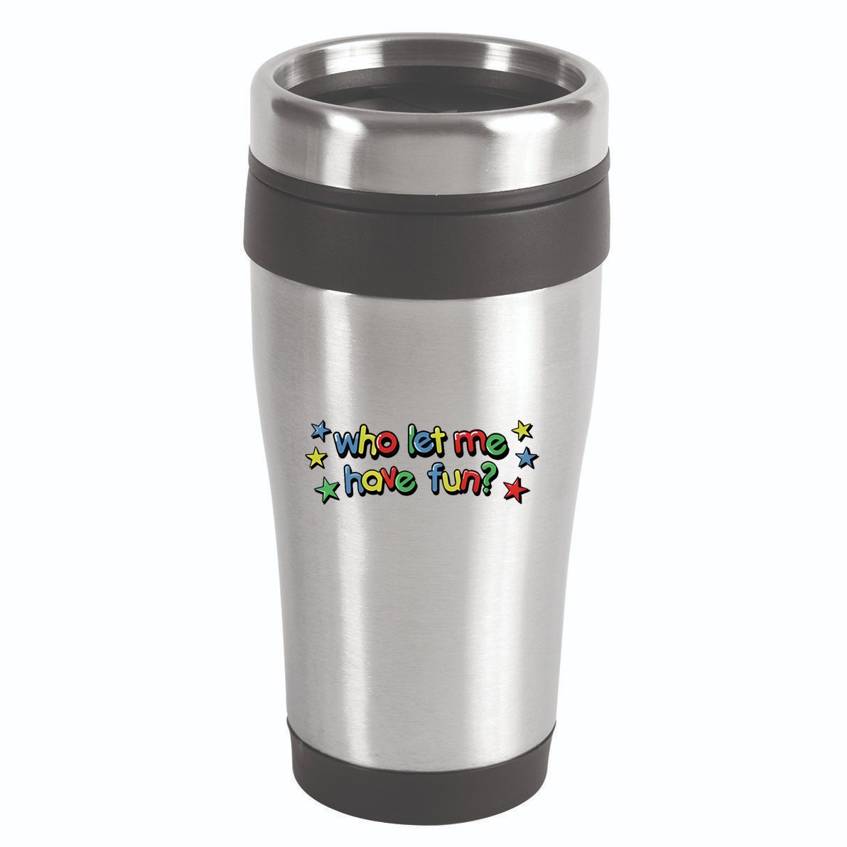 Who Let Me Have Fun 16oz Travel Tumbler