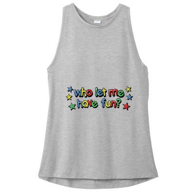 Who Let Me Have Fun Ladies PosiCharge Tri-Blend Wicking Tank