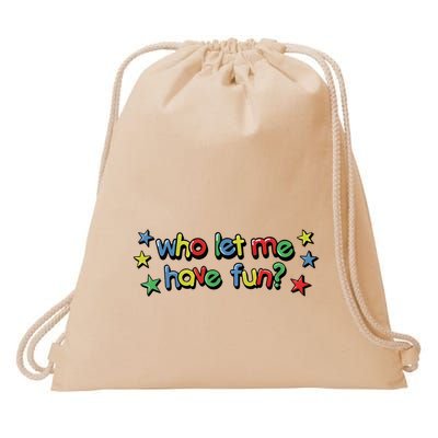 Who Let Me Have Fun Drawstring Bag