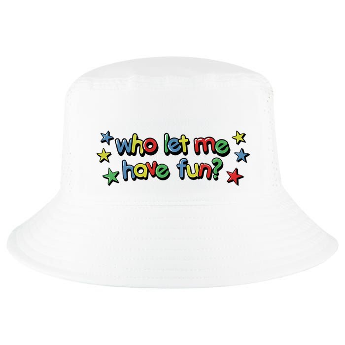 Who Let Me Have Fun Cool Comfort Performance Bucket Hat