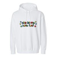 Who Let Me Have Fun Garment-Dyed Fleece Hoodie