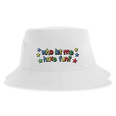 Who Let Me Have Fun Sustainable Bucket Hat