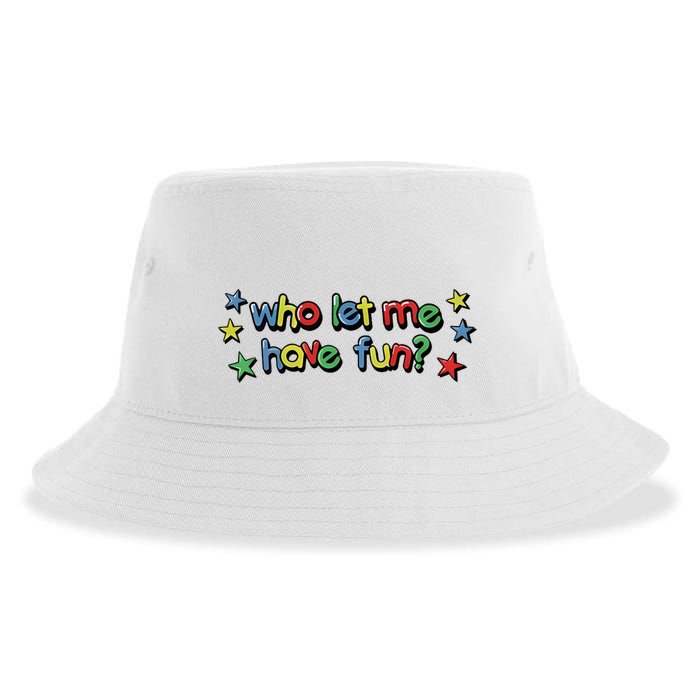 Who Let Me Have Fun Sustainable Bucket Hat