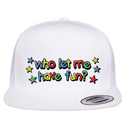 Who Let Me Have Fun Flatbill Hat