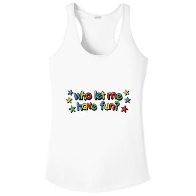 Who Let Me Have Fun Ladies PosiCharge Competitor Racerback Tank