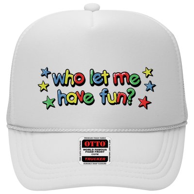Who Let Me Have Fun Trucker Hat