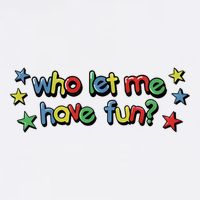 Who Let Me Have Fun Hat