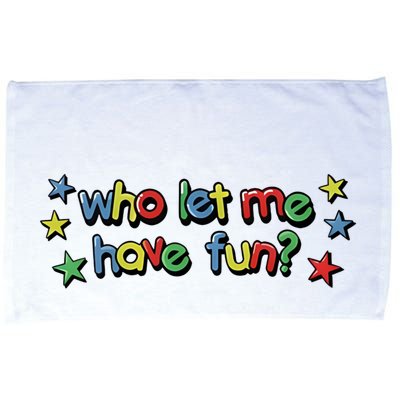 Who Let Me Have Fun Microfiber Hand Towel