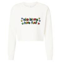 Who Let Me Have Fun Cropped Pullover Crew