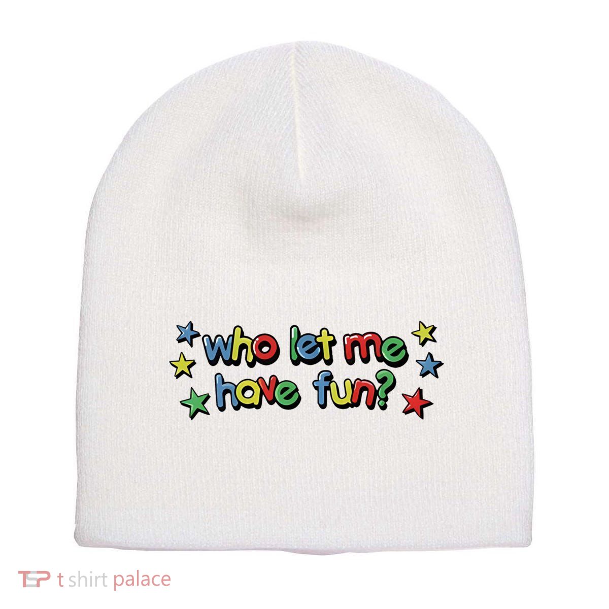Who Let Me Have Fun Short Acrylic Beanie