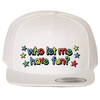 Who Let Me Have Fun Wool Snapback Cap