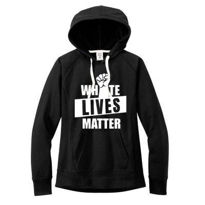 White Lives Matter Civil Rights Equality Women's Fleece Hoodie